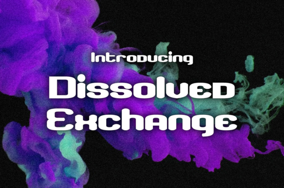 Dissolved Exchange: A Unique Sans Serif Font with Edge